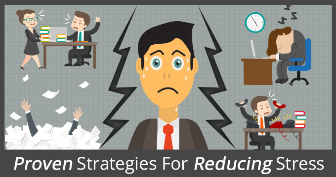 Proven Strategies For Reducing Stress 